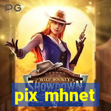 pix mhnet